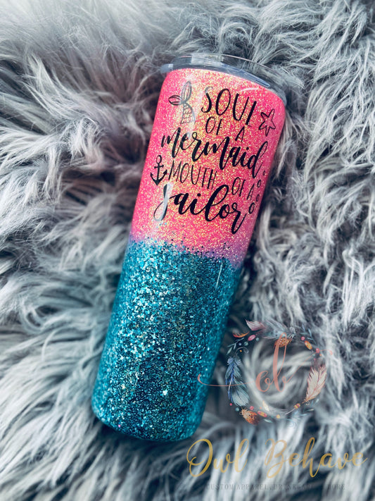 Soul Of A Mermaid Mouth Of A Sailor Glitter Tumbler