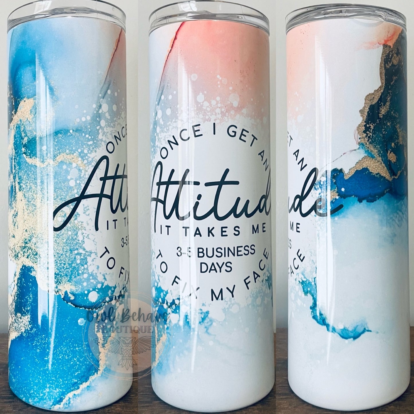 Once I Get An Attitude Sublimation Tumbler