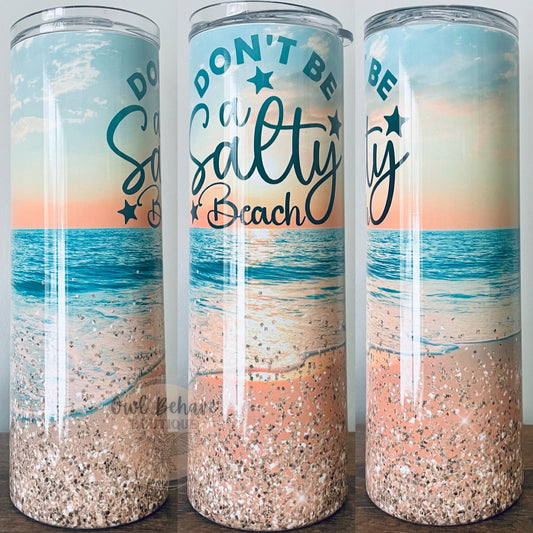 Don’t Be A Salty Beach Sublimation Tumbler