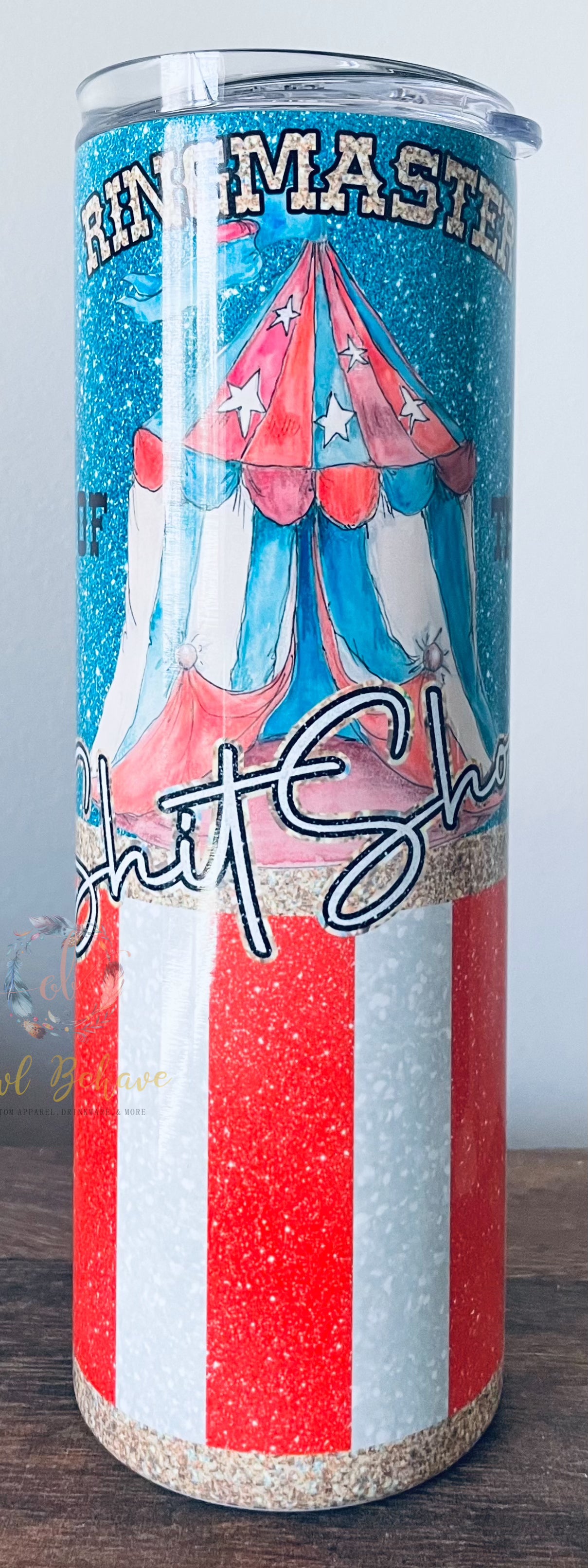 Ringmaster Of The Sh*t Show Sublimation Tumbler