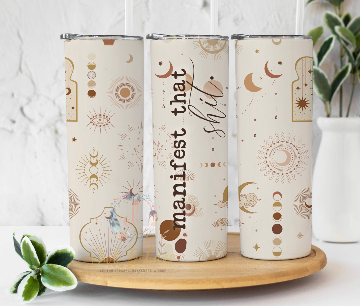 Manifest That Sh*t Sublimation Tumbler