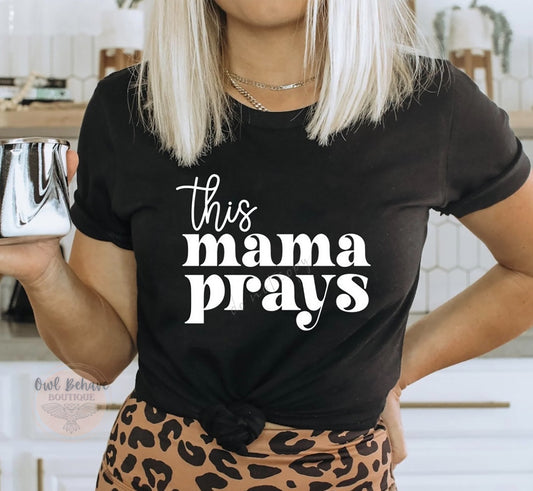 This Mama Prays Adult T-Shirt