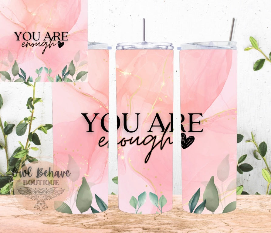 You are enough Sublimation Tumbler
