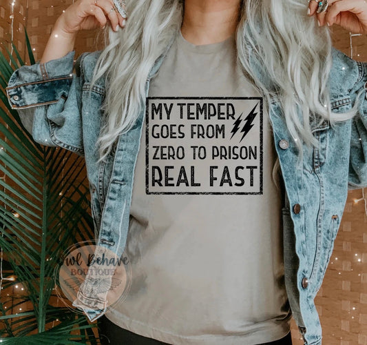 My Temper Goes From Zero To Prison Real Quick Adult T-Shirt