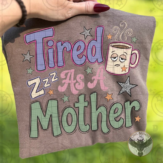 Tired As A Mother