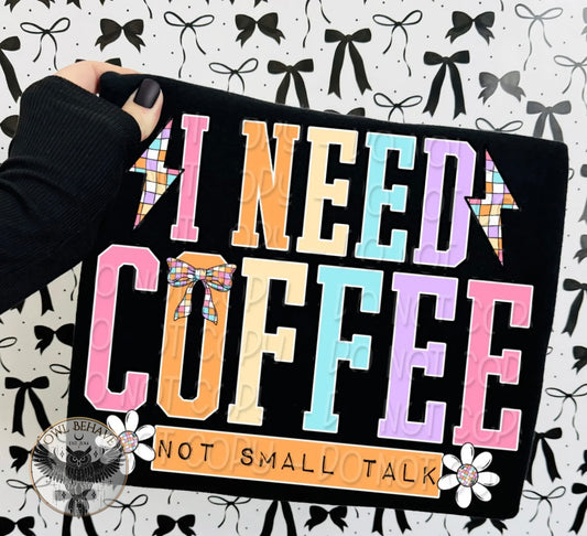 I Need Coffee Not Small Talk