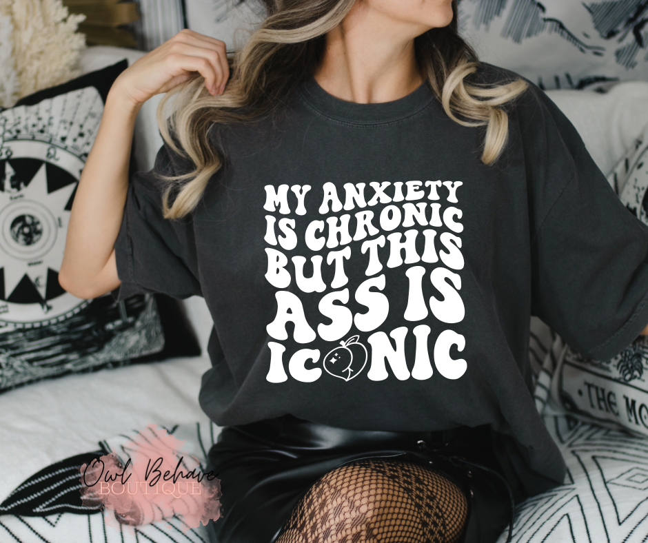 My Anxiety Is Chronic Adult T-Shirt