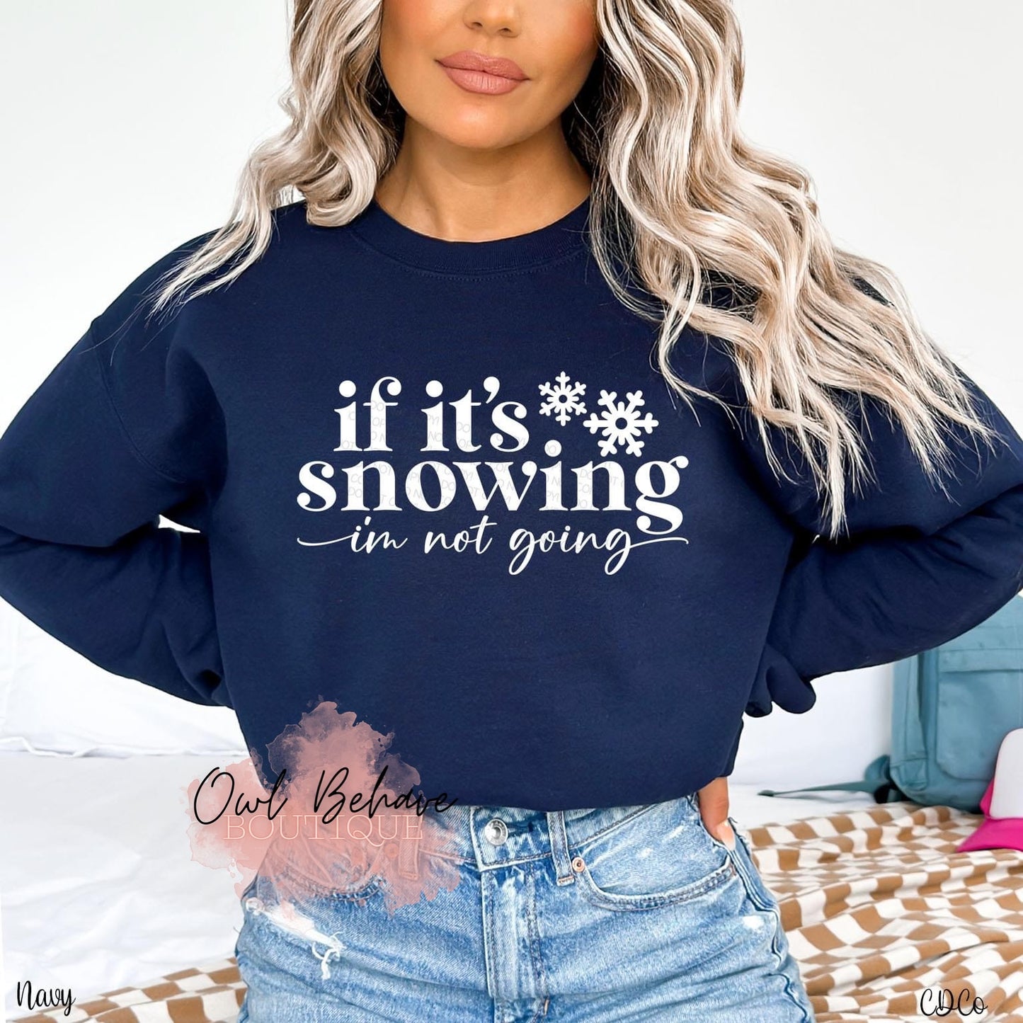 If It’s Snowing I’m Not Going Crewneck Sweatshirt