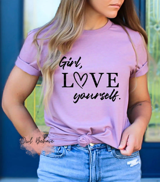 Girl, Love Yourself Adult T-Shirt