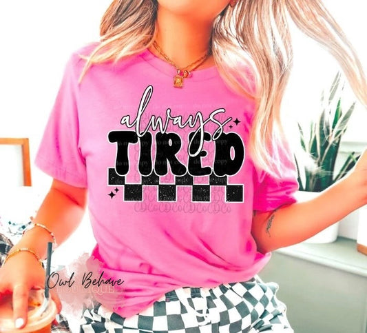 Always Tired Adult T-Shirt