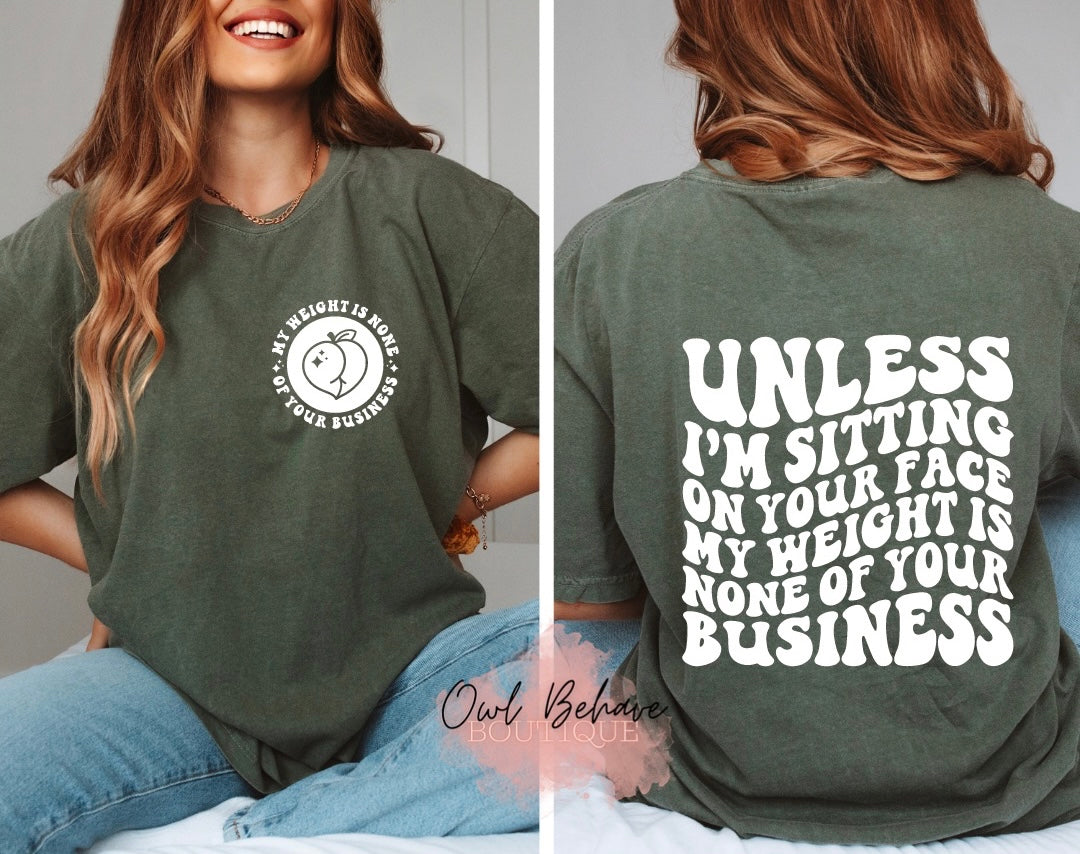 My Weight Is None Of Your Business Adult T-Shirt