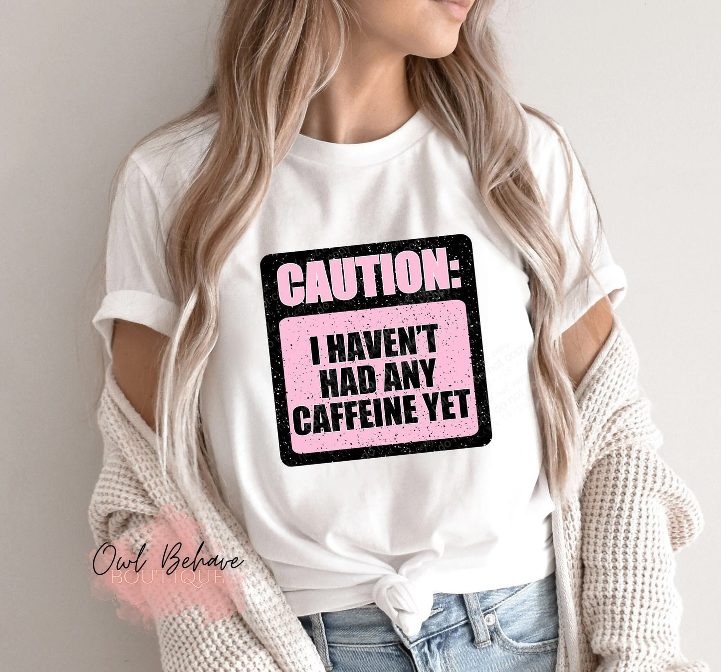 Caution I Haven’t Had Any Caffeine Yet Adult T-Shirt