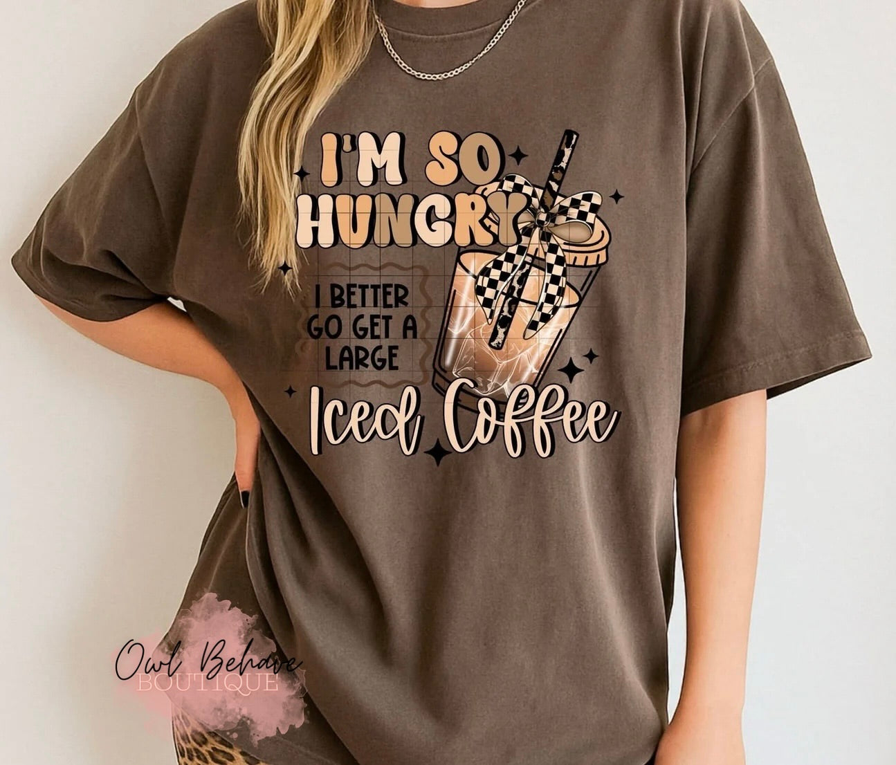 Im So Hungry Better Go Get an Iced Coffee T-Shirt
