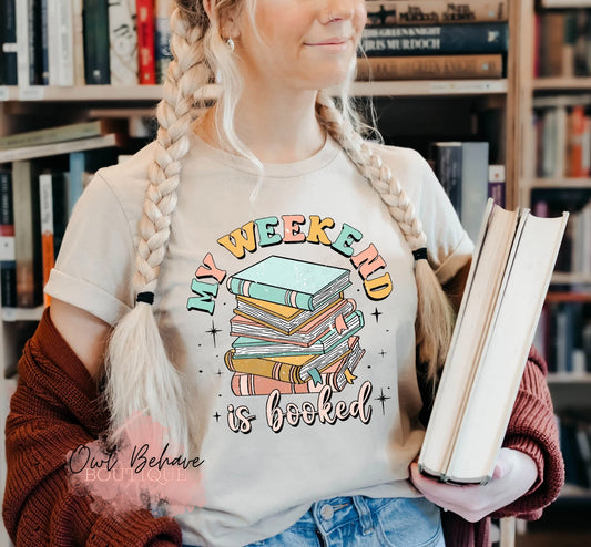 My Weekend Is Booked Adult T-Shirt