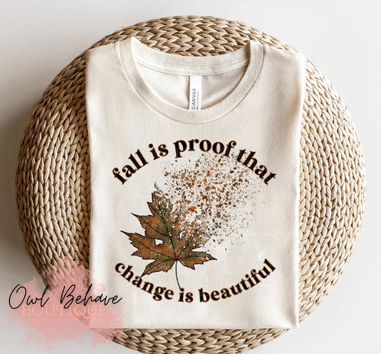Fall Is Proof That Change Is Beautiful Adult T-Shirt