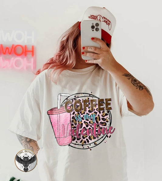 Coffee Is My Valentine T-Shirt