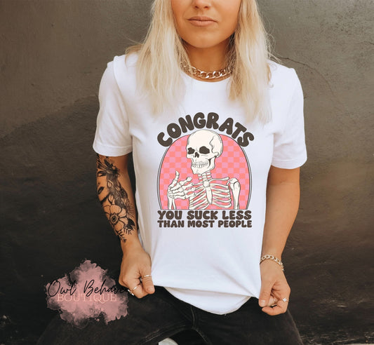 Congrats You Suck Less Than Most People Adult T-Shirt