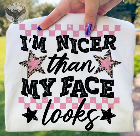 I’m Nicer Than My Face Looks