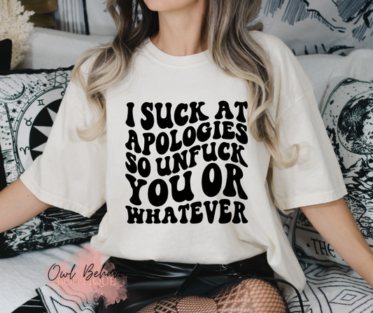 I Suck At Apologies Adult T-Shirt