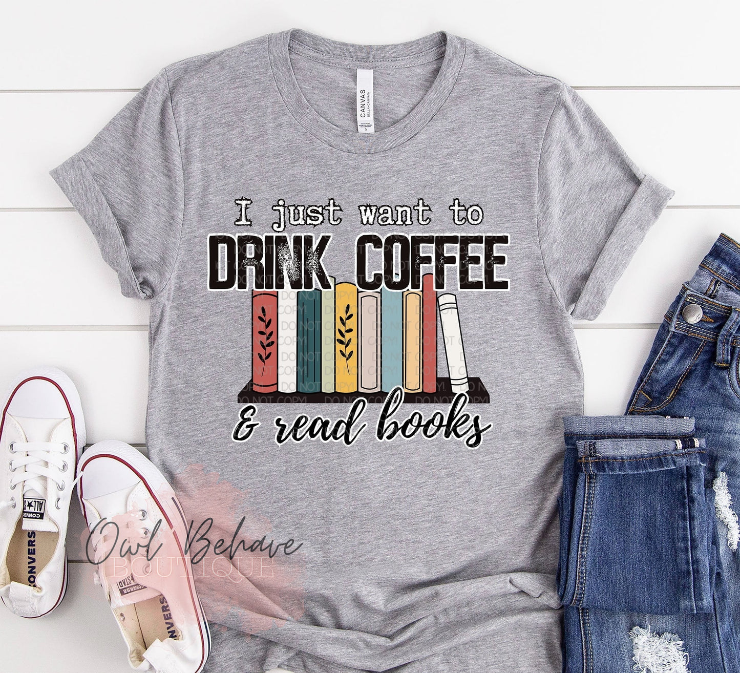 I Just Want To Drink Coffee And Read Books Adult T-Shirt