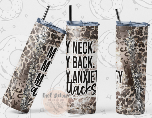 My Neck My Back My Anxiety Attack Sublimation Tumbler