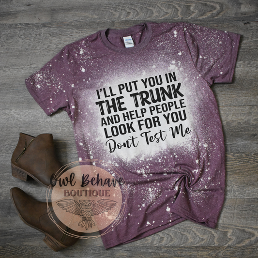 Don’t Test Me Bleached Tee