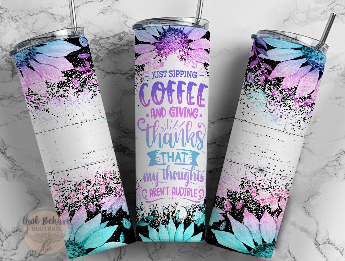 Just Sipping Coffee & Giving Thanks Sublimation Tumbler