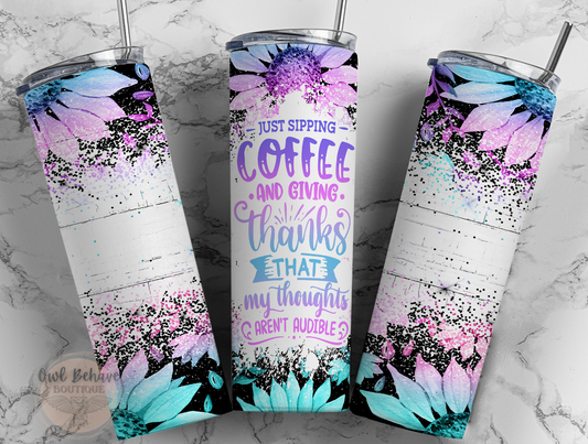 Just Sipping Coffee & Giving Thanks Sublimation Tumbler