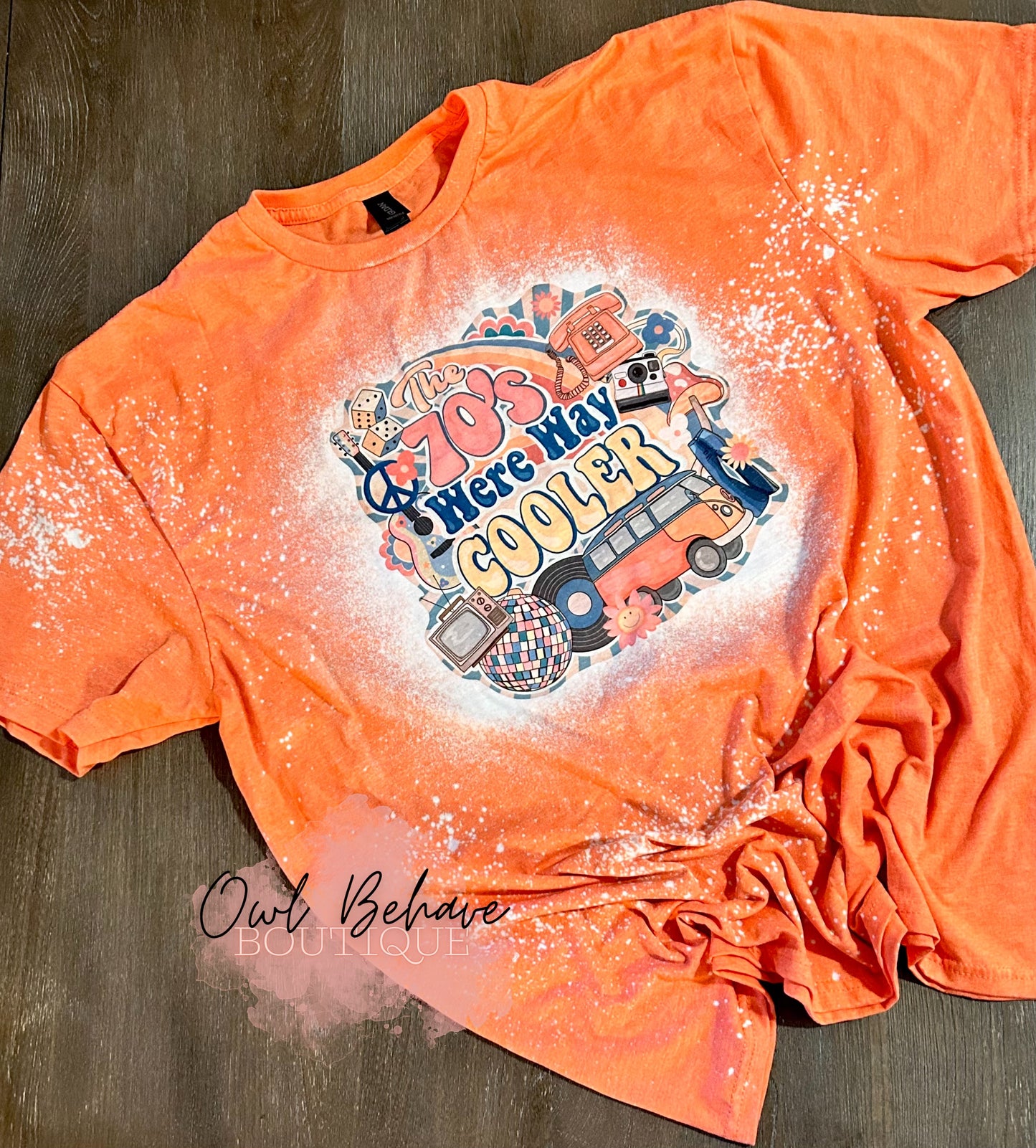 The 70s Were Way Cooler Bleached Tee
