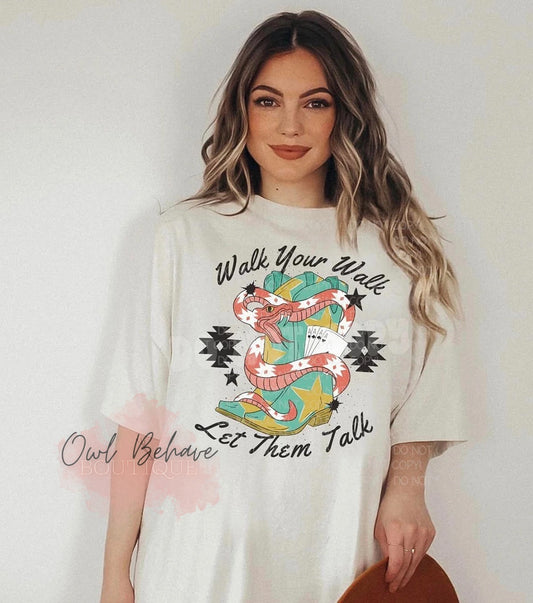 Walk Your Walk Let Them Talk Adult T-Shirt