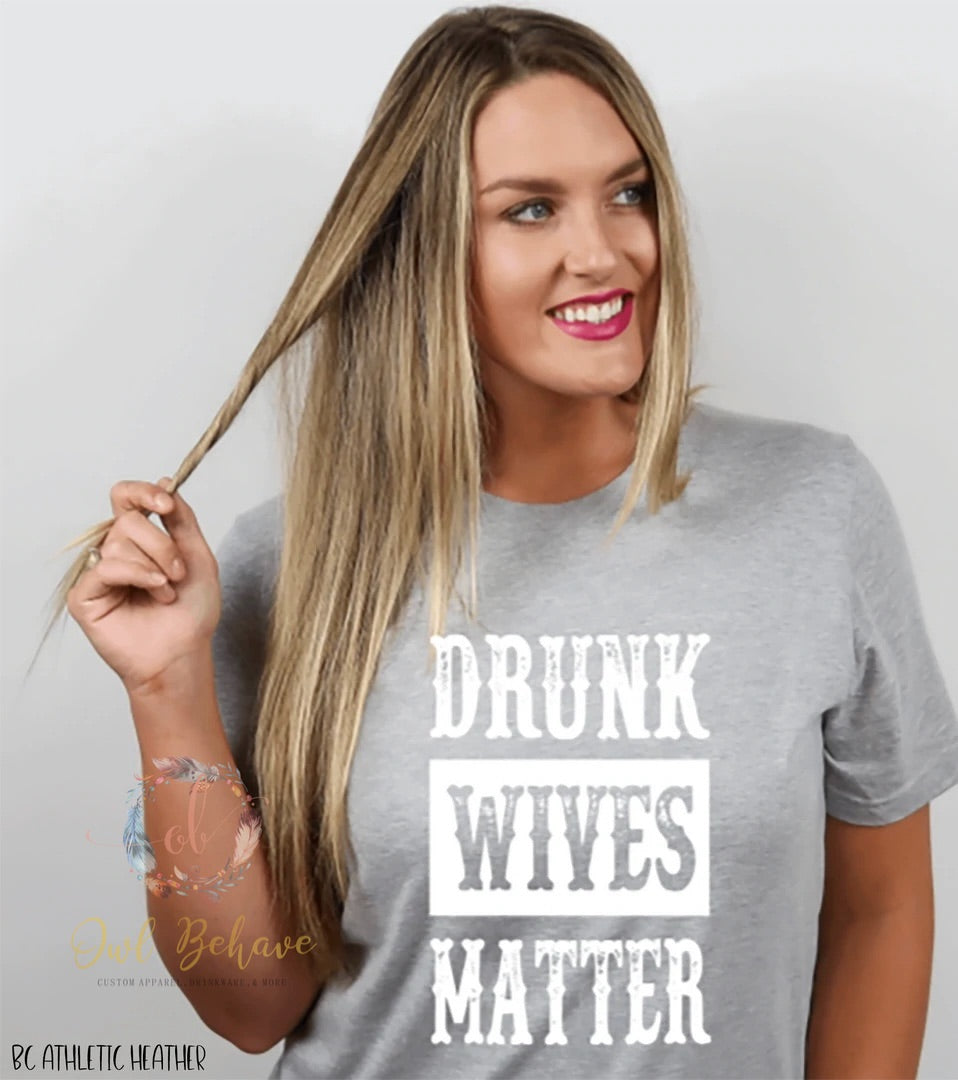 Drunk Wives Matter Adult T-shirt