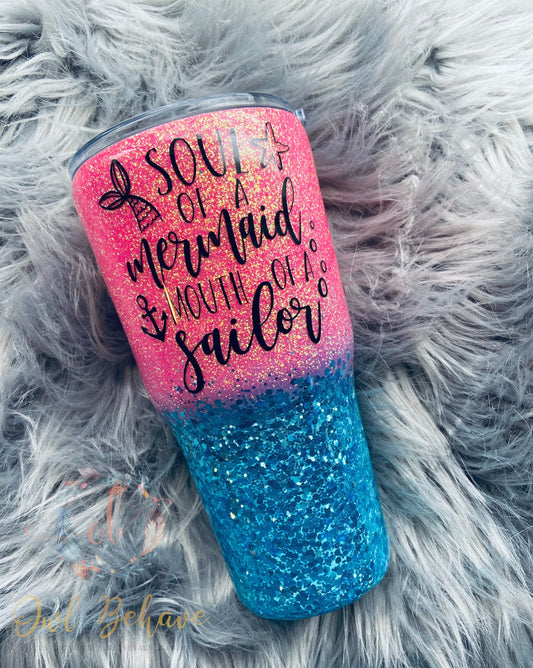 Soul Of A Mermaid Mouth Of A Sailor Glitter Tumbler