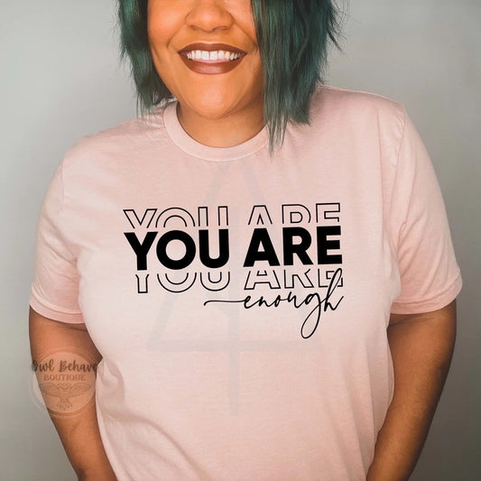 You Are Enough Adult T-Shirt