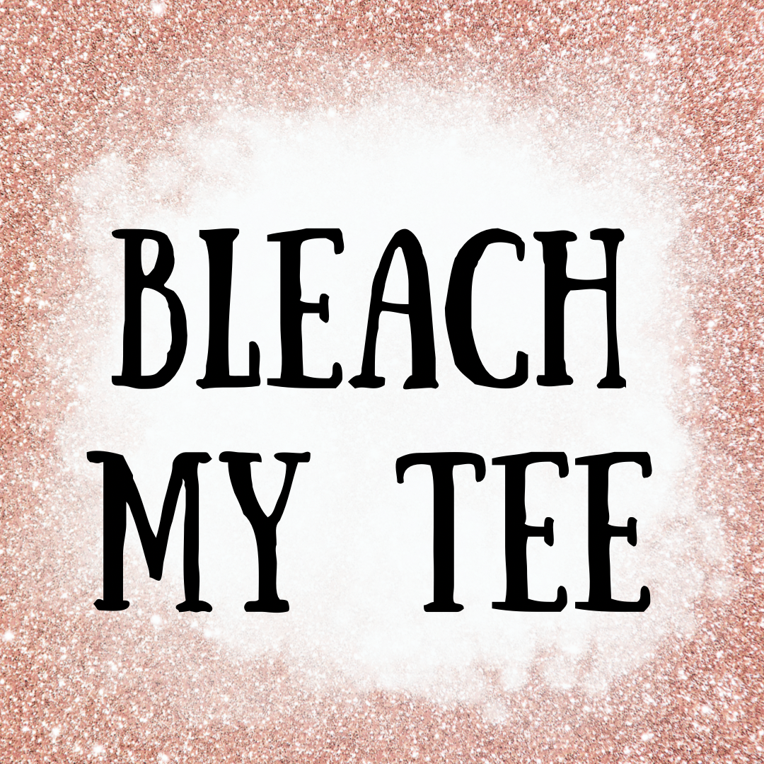 Bleach My Tee