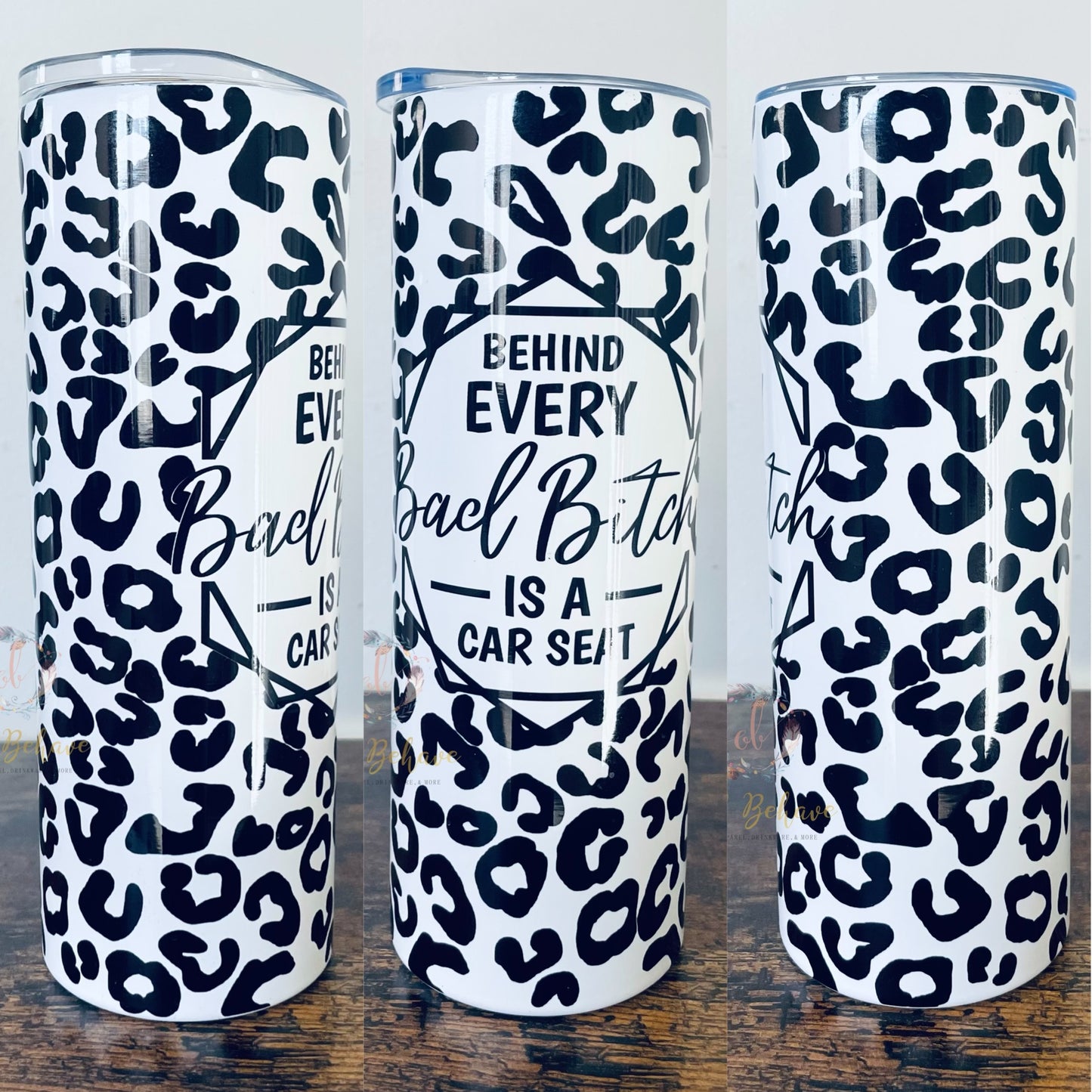 Behind Every Bad Bitch Is A Carseat Sublimation Tumbler