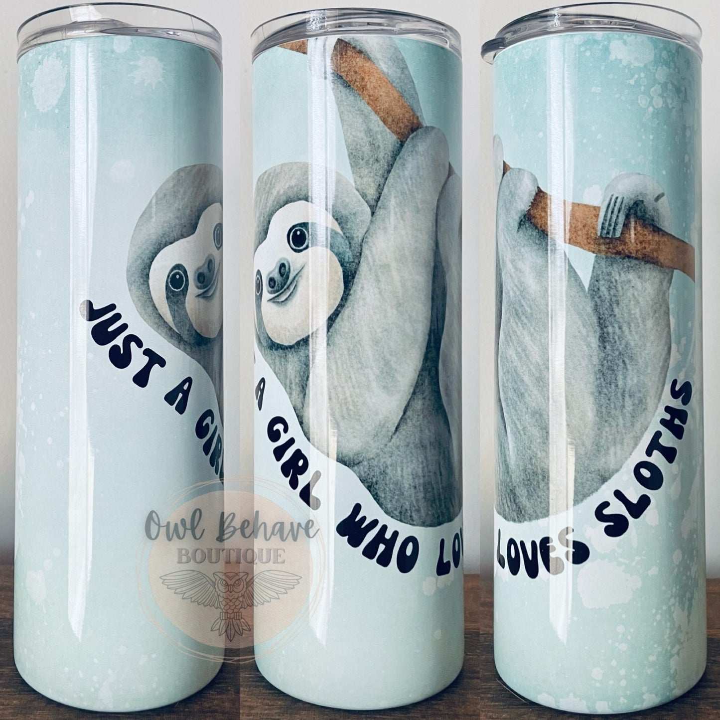 Just a girl who loves sloths Sublimation Tumbler