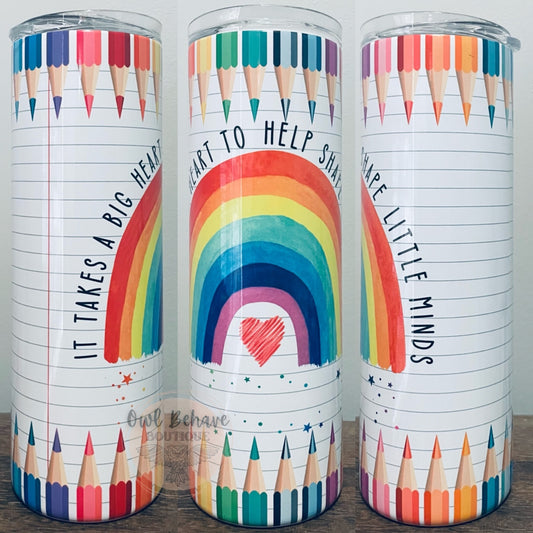 It Takes A Big Heart To Help Shape Little Minds Sublimation Tumbler