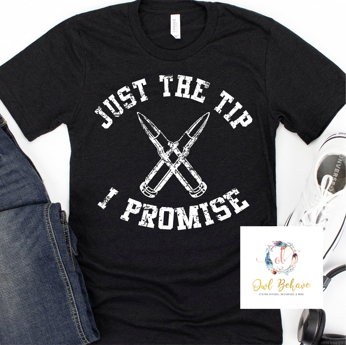 Just The Tip I Promise Adult T-Shirt