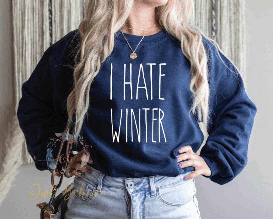 I Hate Winter Crewneck Sweatshirt
