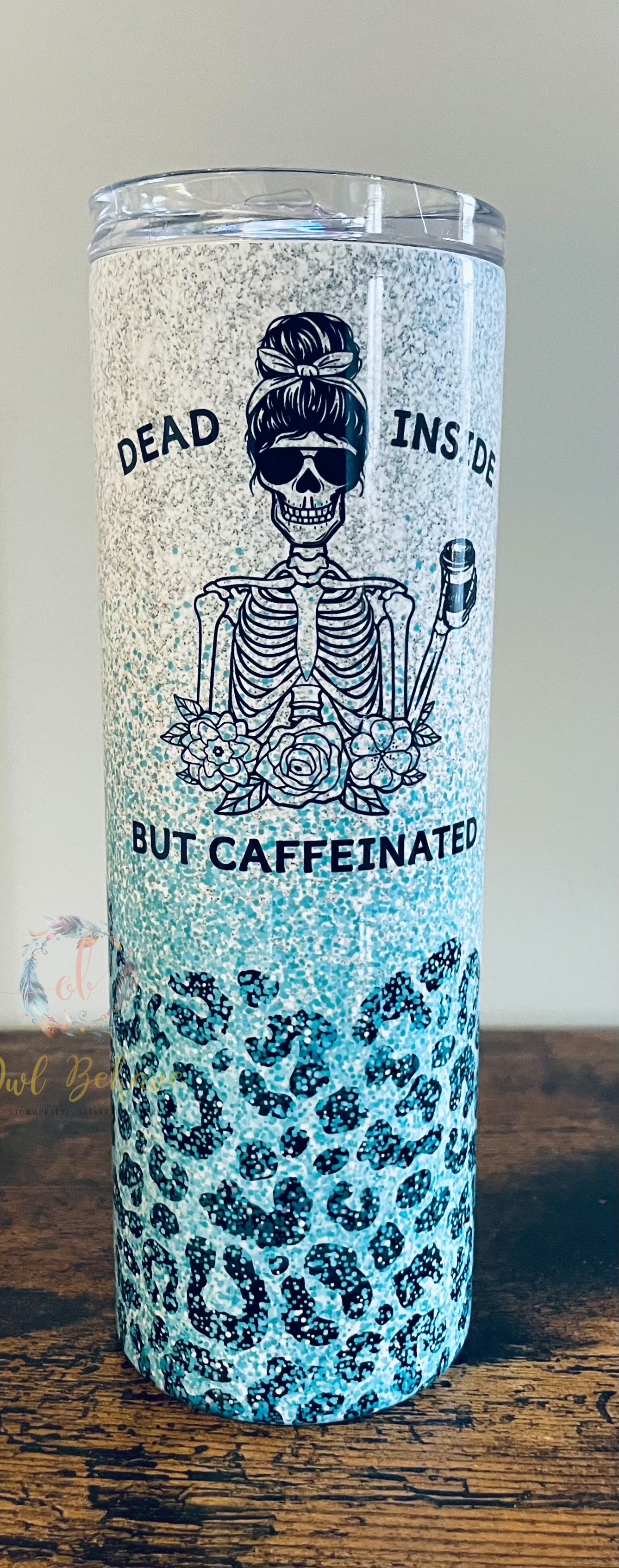 Dead Inside But Caffeinated Sublimation Tumbler