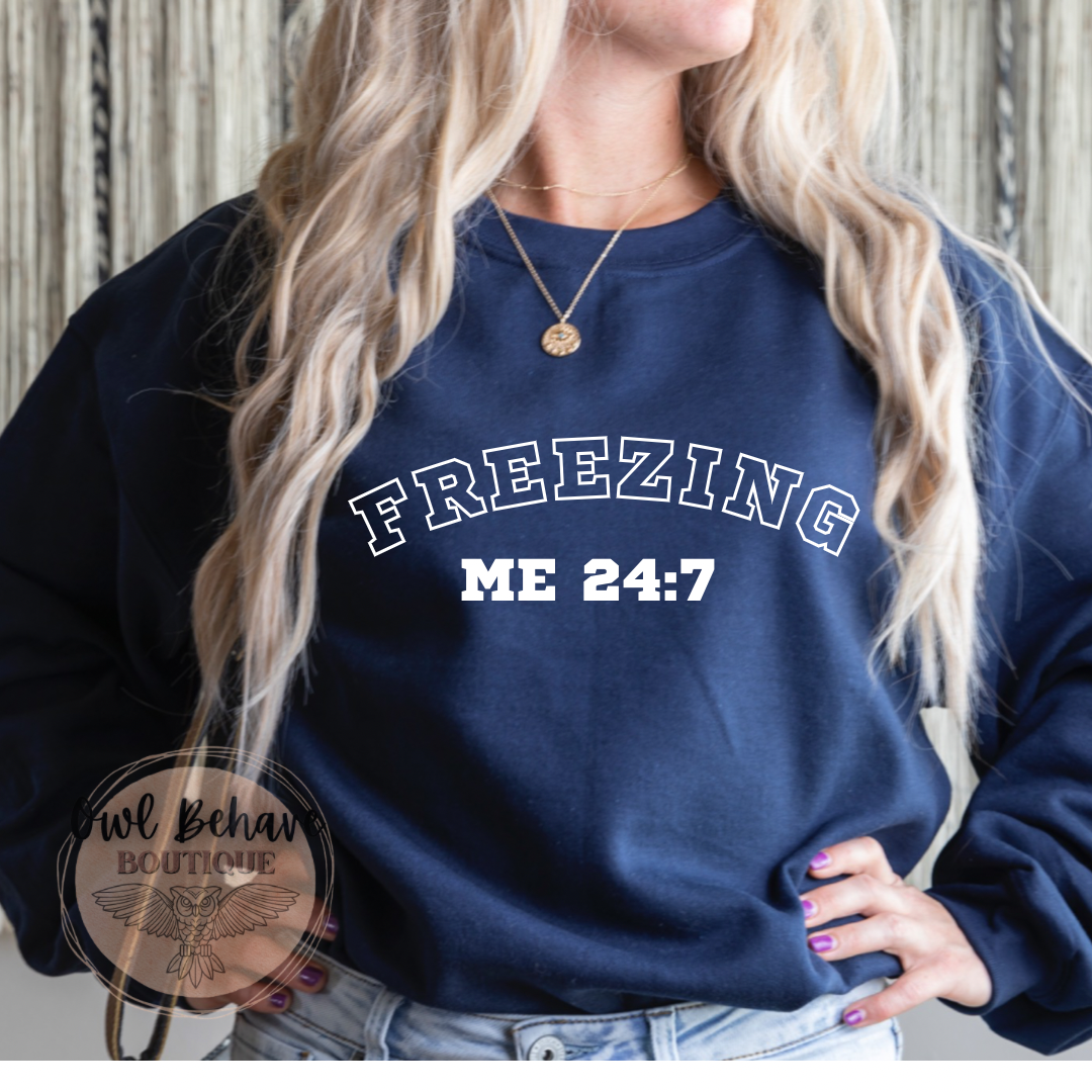 Freezing Me 24:7 Crewneck Sweatshirt